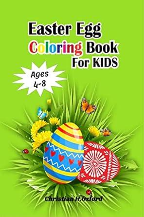 Easter Egg Coring Book For Kids Ages 4-8 : Simple Easter Egg Coloring Pages For Kids &amp; A fun coloring book with Easter Egg.