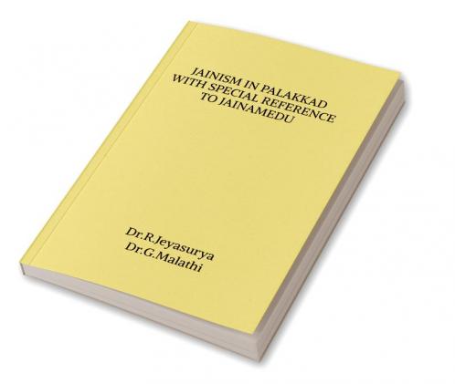 JAINISM IN PALAKKAD WITH SPECIAL REFERENCE TO JAINAMEDU
