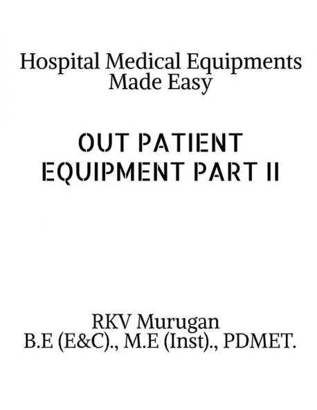 OUT PATIENT EQUIPMENT Part II : Hospital Medical Equipments Made Easy.