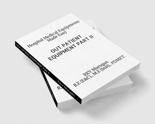 OUT PATIENT EQUIPMENT Part II : Hospital Medical Equipments Made Easy.