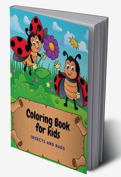Coloring Book for kids : Insects and Bugs Coloring Book for Kids  ages 7-10