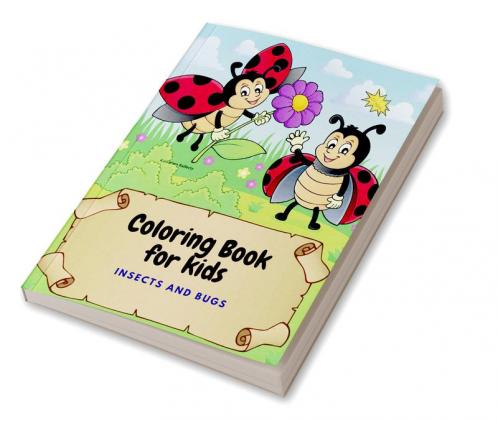 Coloring Book for kids : Insects and Bugs Coloring Book for Kids  ages 7-10