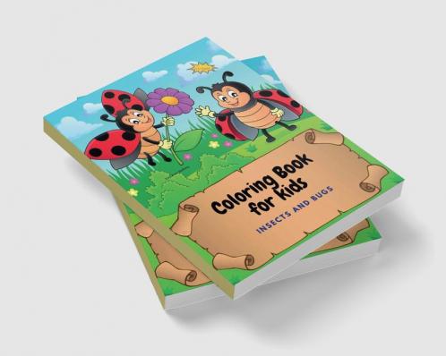 Coloring Book for kids : Insects and Bugs Coloring Book for Kids  ages 7-10