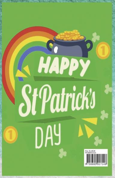 Happy St. Patrick's Day Coloring Book : Happy Saint Patrick's Day Coloring Pages for Toddlers with Lucky Clovers Leprechauns Hat Rainbows and Pots of Gold. Gift Ideas for Kids
