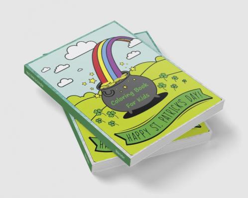 Happy St. Patrick's Day Coloring Book : Happy Saint Patrick's Day Coloring Pages for Toddlers with Lucky Clovers Leprechauns Hat Rainbows and Pots of Gold. Gift Ideas for Kids