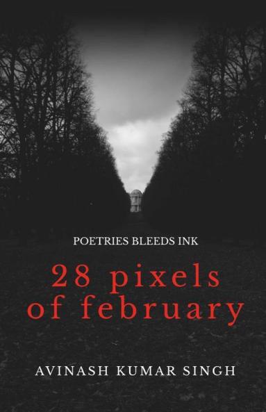 28 Pixels Of February: Poetries Bleeds Ink