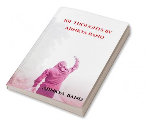 101 THOUGHTS BY AJINKYA BAND