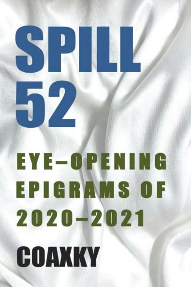 Spill 52 : Eye-Opening Epigrams From 2020-2021