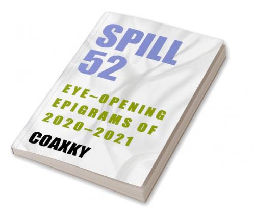 Spill 52 : Eye-Opening Epigrams From 2020-2021