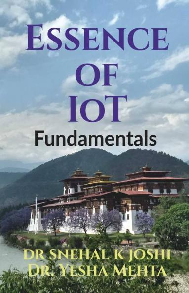 Essence Of Iot - Fundamentals: Concepts And Insight