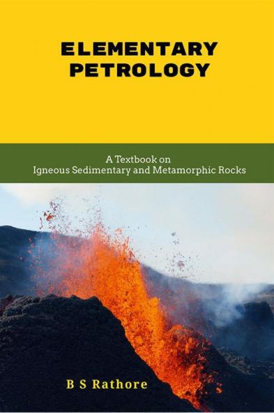 Elementary Petrology : A Textbook On Igneous Sedimentary And Metamorphic Rocks