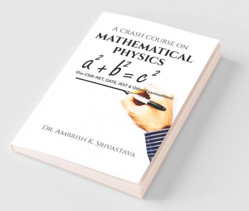 A Crash Course On Mathematical Physics : For Csir-Net Gate Jest And Other Examinations