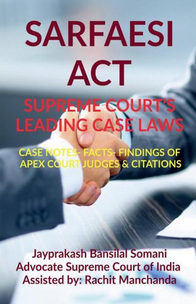 Sarfaesi Act- Supreme Court’S Leading Case Laws Case Notes- Facts- Findings Of Apex Court Judges & Citations Case Notes- Facts- Findings Of Apex Court Judges And Citations