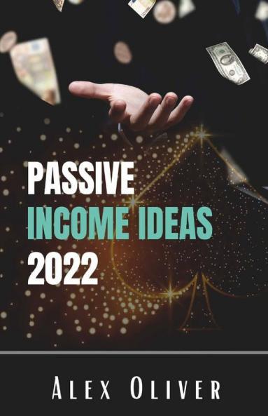 Passive Income Ideas 2022: Dropshipping Amazon Fba Affiliate Marketing Blogging And More