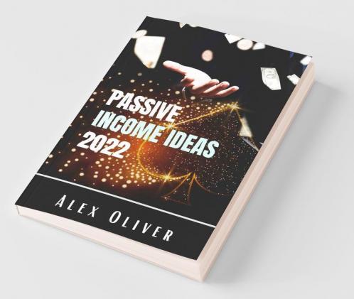 Passive Income Ideas 2022: Dropshipping Amazon Fba Affiliate Marketing Blogging And More