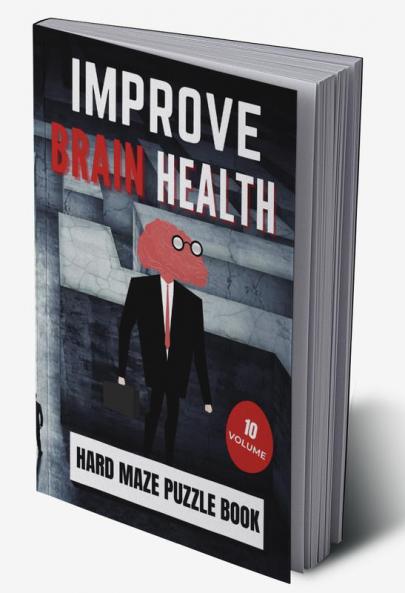Improve Brain Health | Hard Maze Puzzle Book | Volume 10