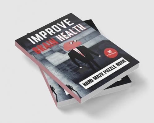 Improve Brain Health | Hard Maze Puzzle Book | Volume 10
