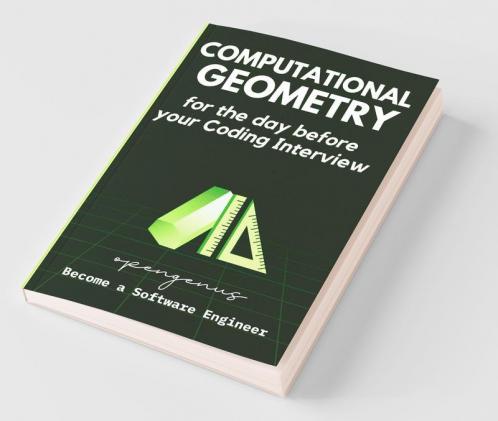 Computational Geometry For The Day Before Your Coding Interview