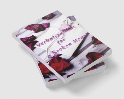 Verbalizations for a Broken Heart