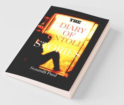 The Diary Of Untold Stories : The Journey Of A Teenager Girl Into A Woman