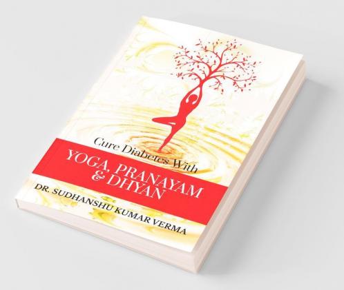 Cure Diabetes With Yoga Pranayam And Dhyan