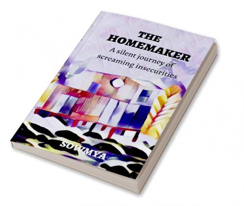 The Homemaker : A silent journey of screaming insecurities