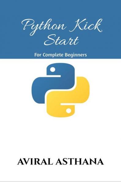 Python Kick Start: For Complete Beginners