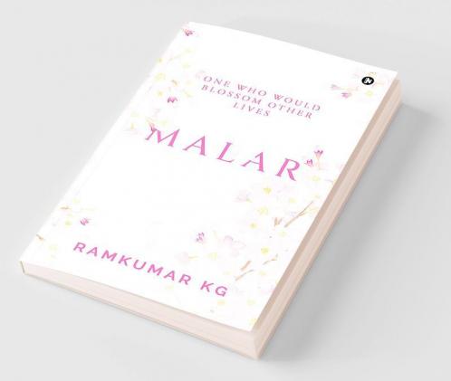 Malar : One who would blossom other lives