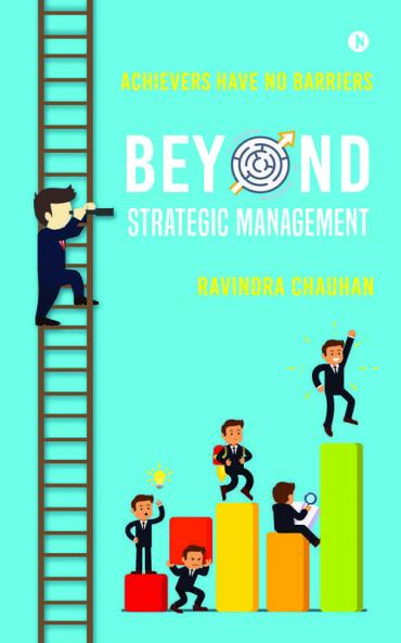 Beyond Strategic Management