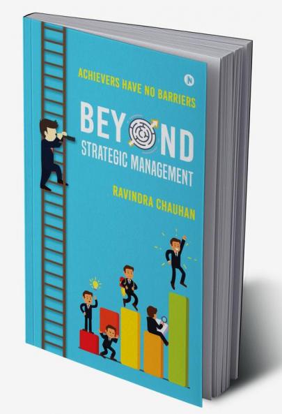 Beyond Strategic Management