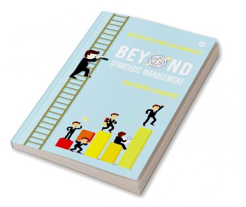 Beyond Strategic Management