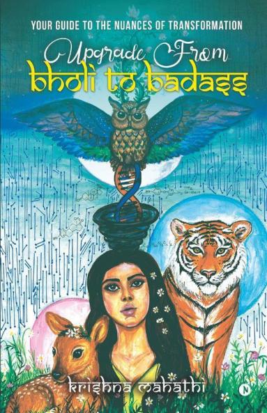 Upgrade From Bholi To Badass: Your Guide To The Nuances Of Transformation
