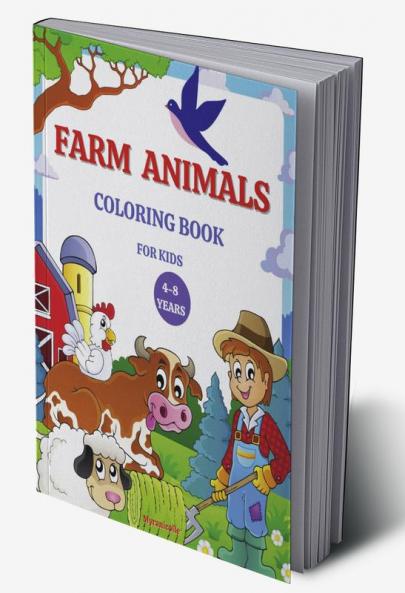 Farm animals coloring book for kids : Life on the farm coloring book for children from 4 to 8 years old with various cute animals that live on the farm a great gift idea.