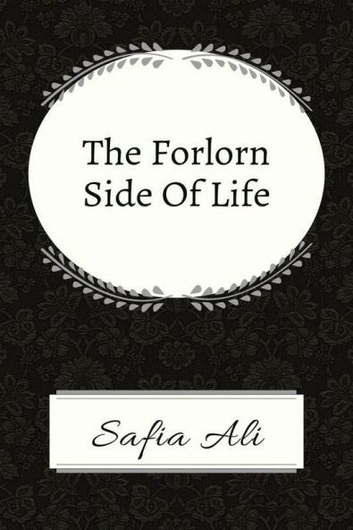 The Forlorn Side Of Life