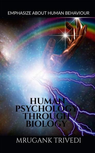 Human Psychology Through Biology : Emphasize About Human Behaviour