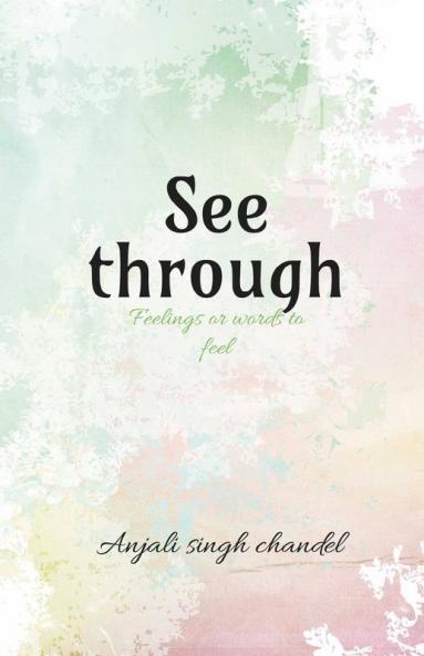 See Through: Words To Feel Or Feelings In Words