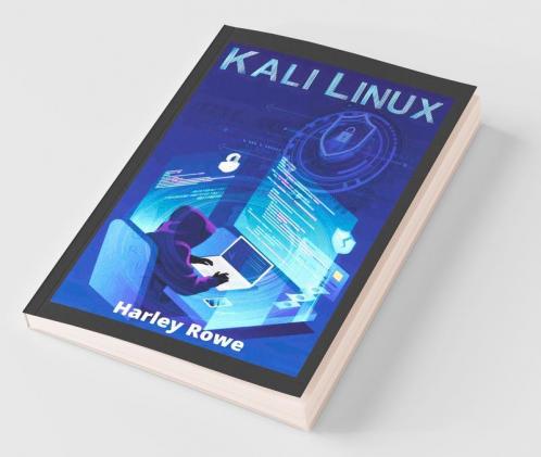 Kali Linux Step-By-Step Beginner'S Guide On Ethical Hacking And Protecting Your Family And Business From Cyber Attacks With Practical Examples Of Computer Hacking (2022 Edition)