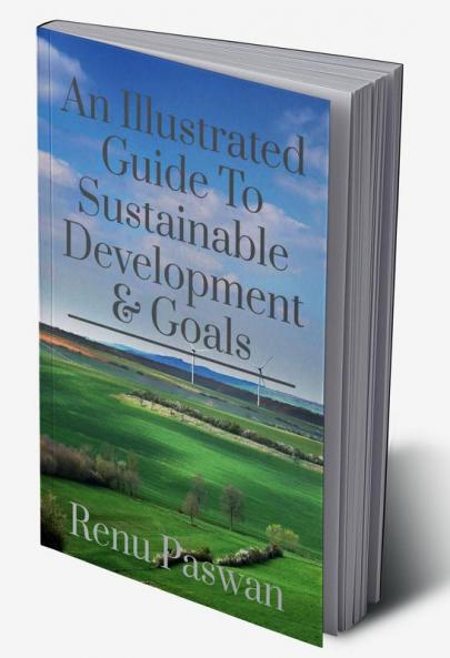 An Illustrated Guide To Sustainable Development & Goals