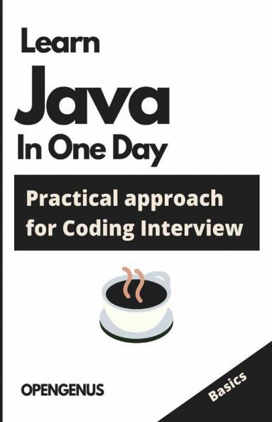 Learn Java In One Day: Practical Approach For Coding Interview