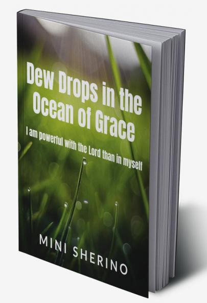 Dew Drops in the Ocean of Grace : I am powerful when I am with the Lord than in myself