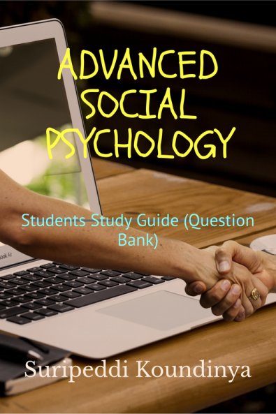 ADVANCED SOCIAL PSYCHOLOGY : Students Study Guide (Question Bank)