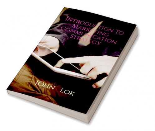 Introduction To Marketing Communication Strategy