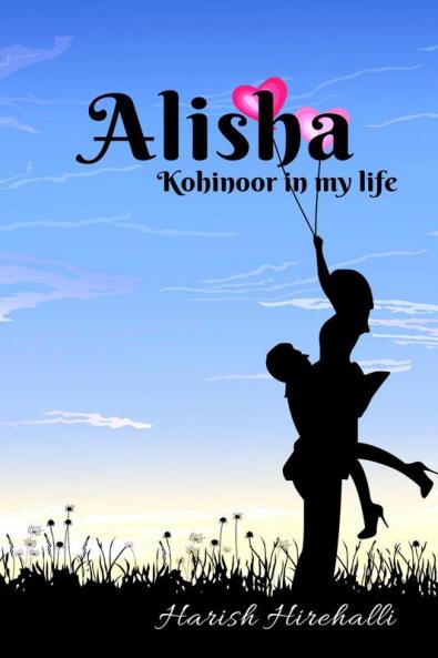 Alisha : Kohinoor in my life
