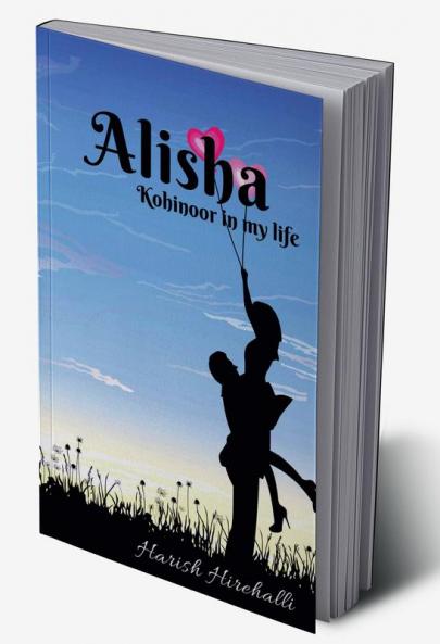 Alisha : Kohinoor in my life