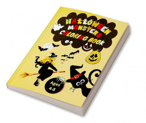 Halloween Monsters Coloring Book : For Kids Ages 4-8 | Spooky Witches Ghosts Monsters Pumpkins and all things Halloween | 45 Different Images | Halloween Books for Kids Preschoolers Elementary...