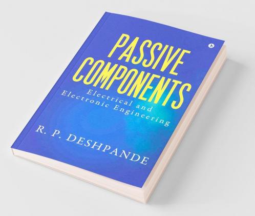 Passive Components : Electrical And Electronic Engineering