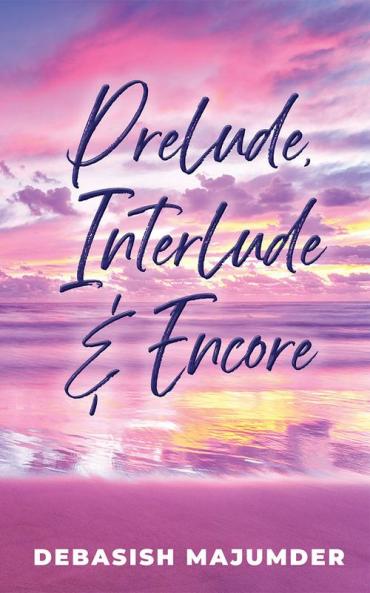 PRELUDE INTERLUDE &amp; ENCORE