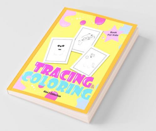 Tracing And Coloring Book For Kids : Illustrations For Kids To Trace And Color/Pen Control /Fun Animals Tracing/ Pre K To Kindergarten