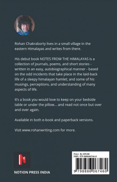Notes From The Himalayas: A Book Of Journals Poems And Short Stories From The Himalayas