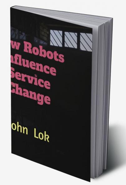 How Robots Influence Service Change